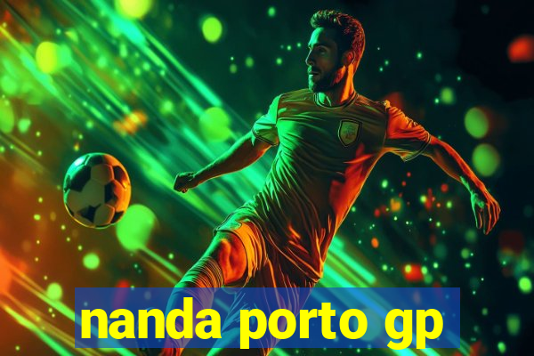 nanda porto gp